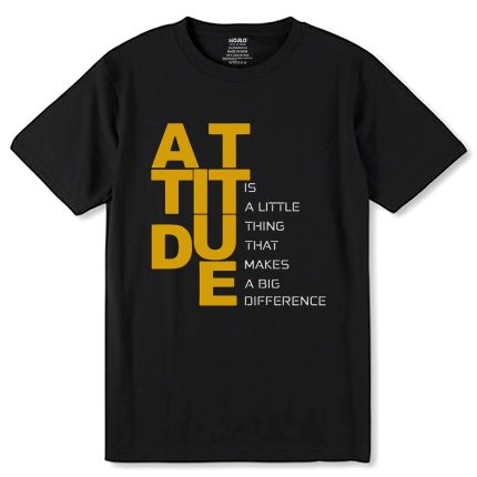 Attitude is a little thing THat Makes A Big Diffrence - Unisex Round Neck Regular Fit 100% Combed Cotton Half Sleeve T-Shirt