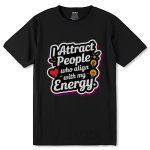I Attract People Who Align With My Energy - Unisex Round Neck Regular Fit 100% Combed Cotton Half Sleeve T-Shirt