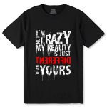 I M Not Crazyyyy - Unisex Round Neck Regular Fit 100% Combed Cotton Half Sleeve T-Shirt