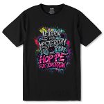 LEARRN FROM YESTERDAY LIVE FOR TODAY HOPPE FOR TOMORROW - Unisex Round Neck Regular Fit 100% Combed Cotton Half Sleeve T-Shirt