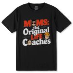 MOMS THE ORIGINAL COACHES Desing- Unisex Round Neck Regular Fit 100% Combed Cotton Half Sleeve T-Shirt